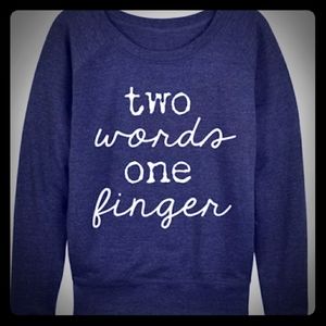 🌟  'Two Words One Finger' Slouchy Pullover EUC 🌟